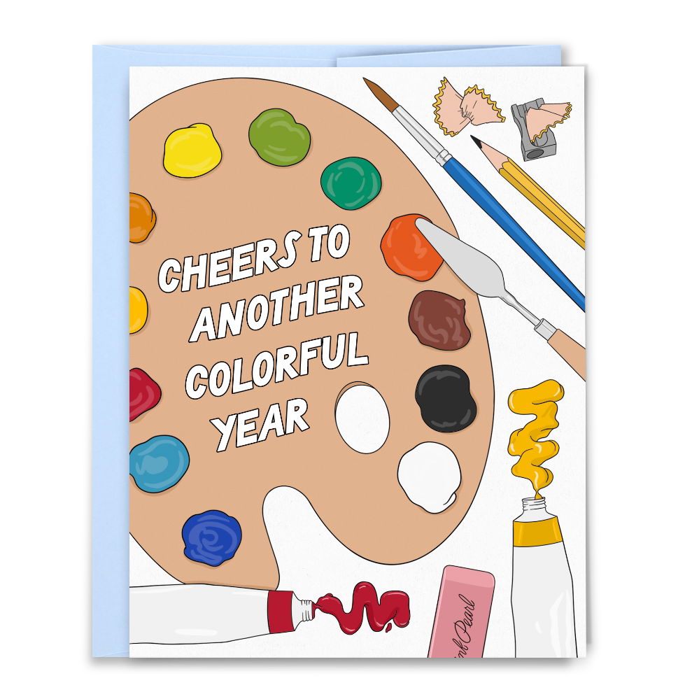 Cheers to Another Colorful Year, Art Supplies Birthday Card