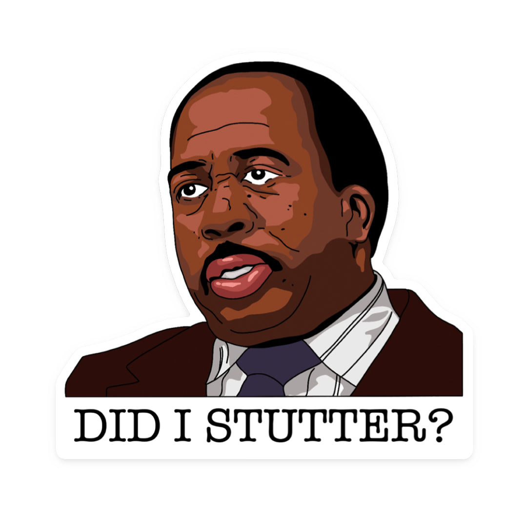 Stanley Hudson Did I Stutter? Sticker - Sammy Gorin Art