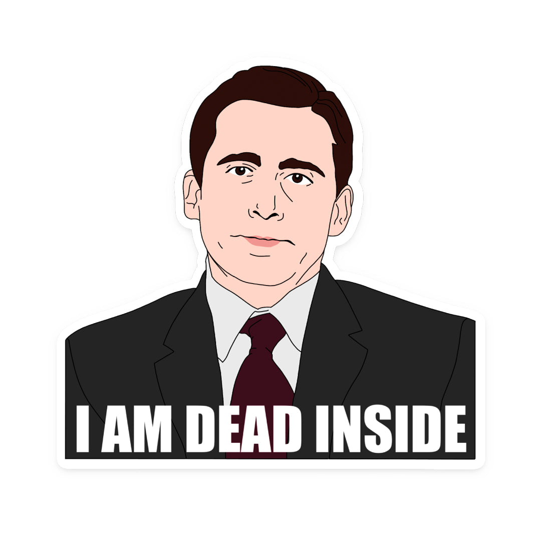 Michael Scott I Am Dead Inside Sticker - Sammy Gorin Art