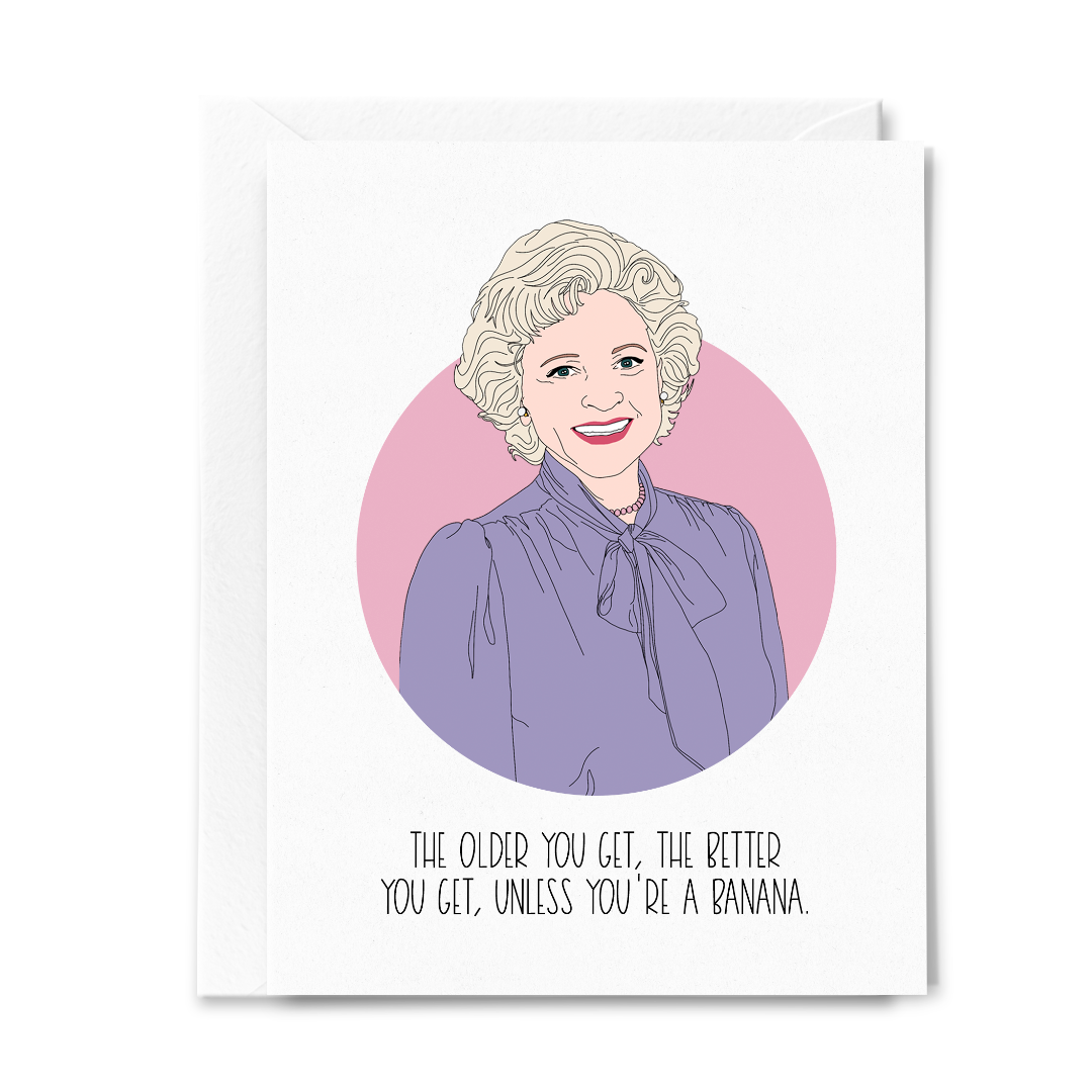 Golden Girls Rose Nylund Better With Age Card - Sammy Gorin Art